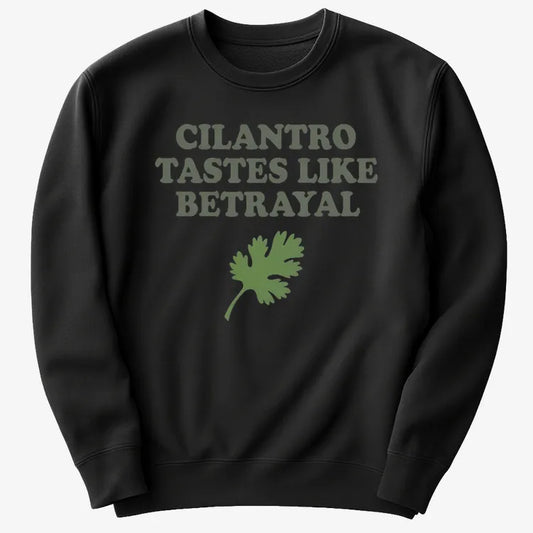 Cilantro Tastes Like Betrayal-Sweater-Black