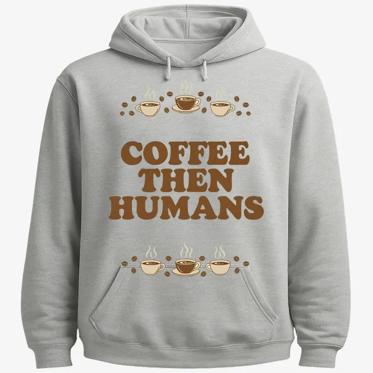 Coffee First, Humans Later Tee-Hoodie-Gray Heather