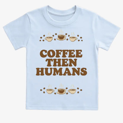 Coffee First, Humans Later Tee-Kids T-Shirt-Blue