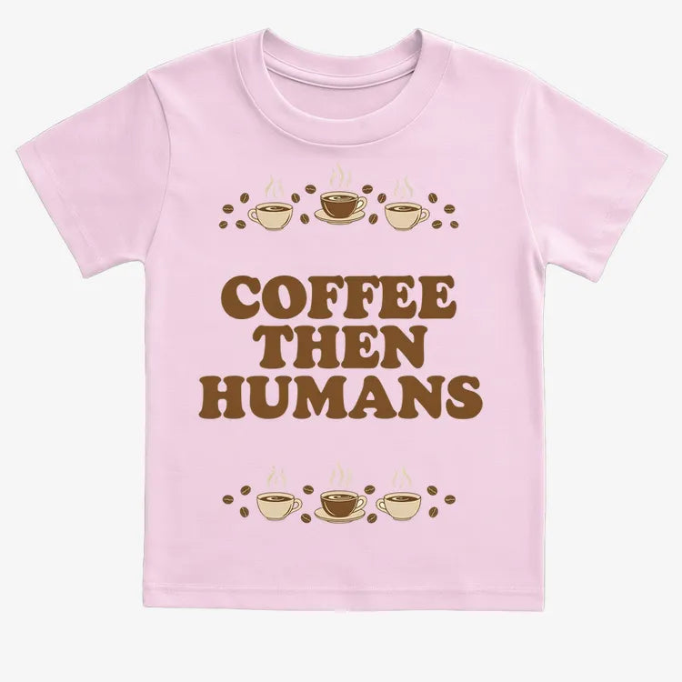 Coffee First, Humans Later Tee-Kids T-Shirt-Pink