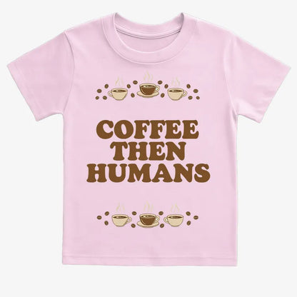 Coffee First, Humans Later Tee-Kids T-Shirt-Pink