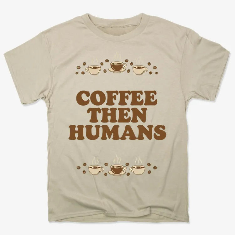 Coffee First, Humans Later Tee-Men's T-Shirt-Sand