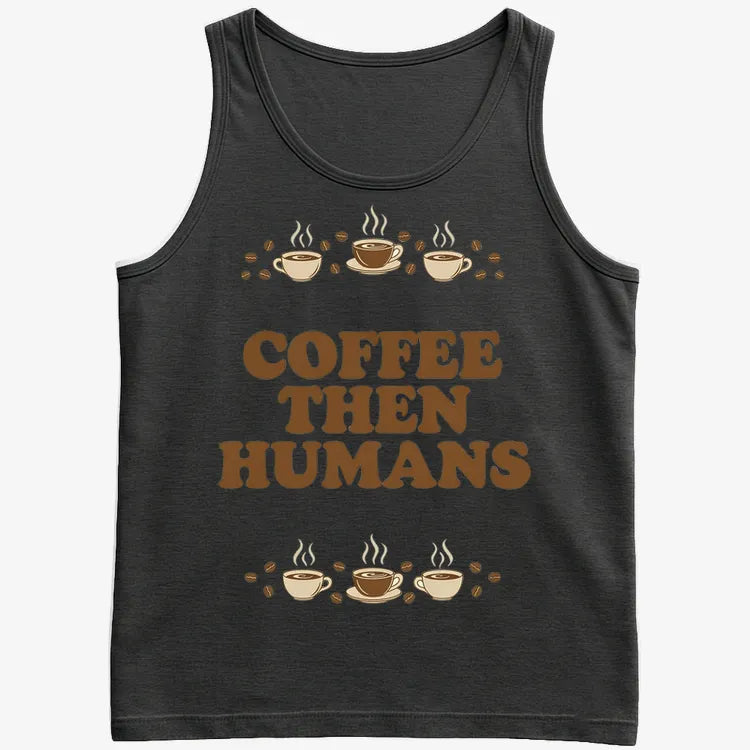 Coffee First, Humans Later Tee-Men's Tank Top-Black