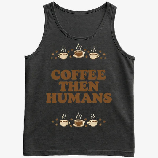 Coffee First, Humans Later Tee-Men's Tank Top-Black