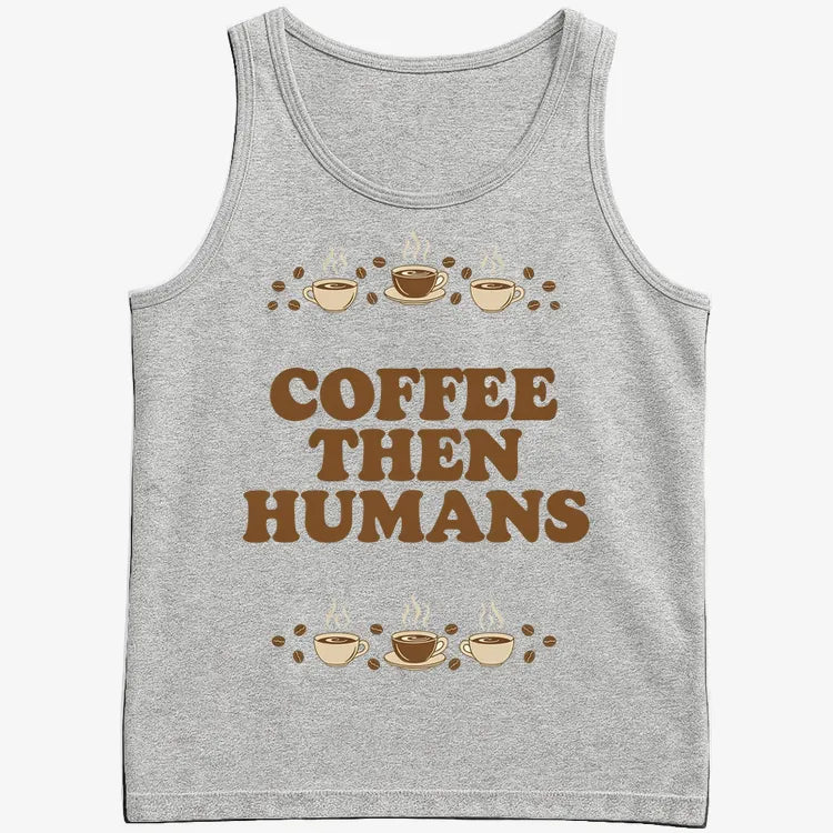 Coffee First, Humans Later Tee-Men's Tank Top-Gray Heather