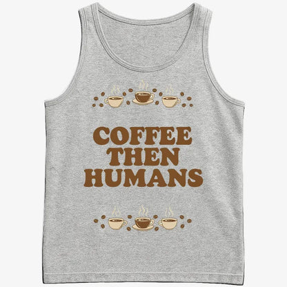 Coffee First, Humans Later Tee-Men's Tank Top-Gray Heather