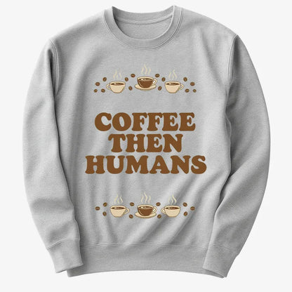 Coffee First, Humans Later Tee-Sweater-Gray Heather