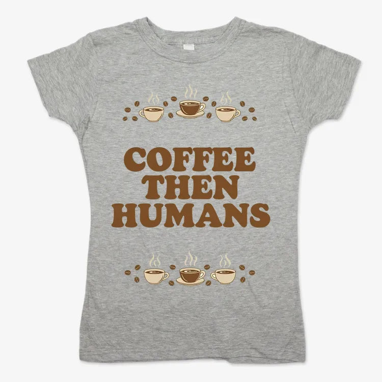 Coffee First, Humans Later Tee-Women's T-Shirt-Gray Granite