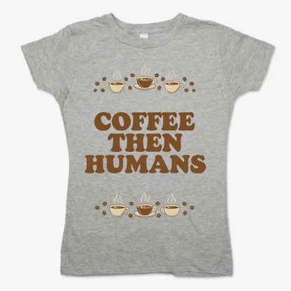 Coffee First, Humans Later Tee-Women's T-Shirt-Gray Granite