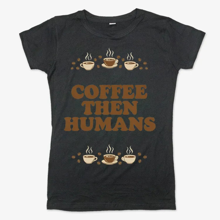 Coffee First, Humans Later Tee-Women's T-Shirt-Midnight