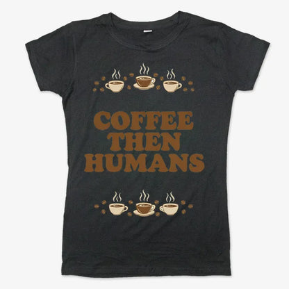 Coffee First, Humans Later Tee-Women's T-Shirt-Midnight