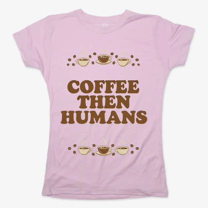 Coffee First, Humans Later Tee-Women's T-Shirt-Soft Pink