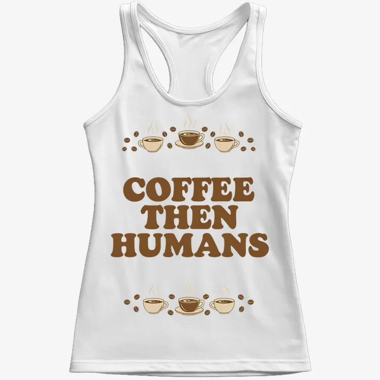 Coffee First, Humans Later Tee-Women's Tank Top-Snow