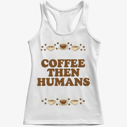 Coffee First, Humans Later Tee-Women's Tank Top-Snow