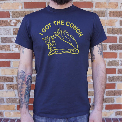 I Got The Conch - 6DollarShirts
