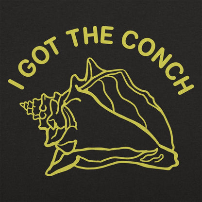 I Got The Conch - 6DollarShirts