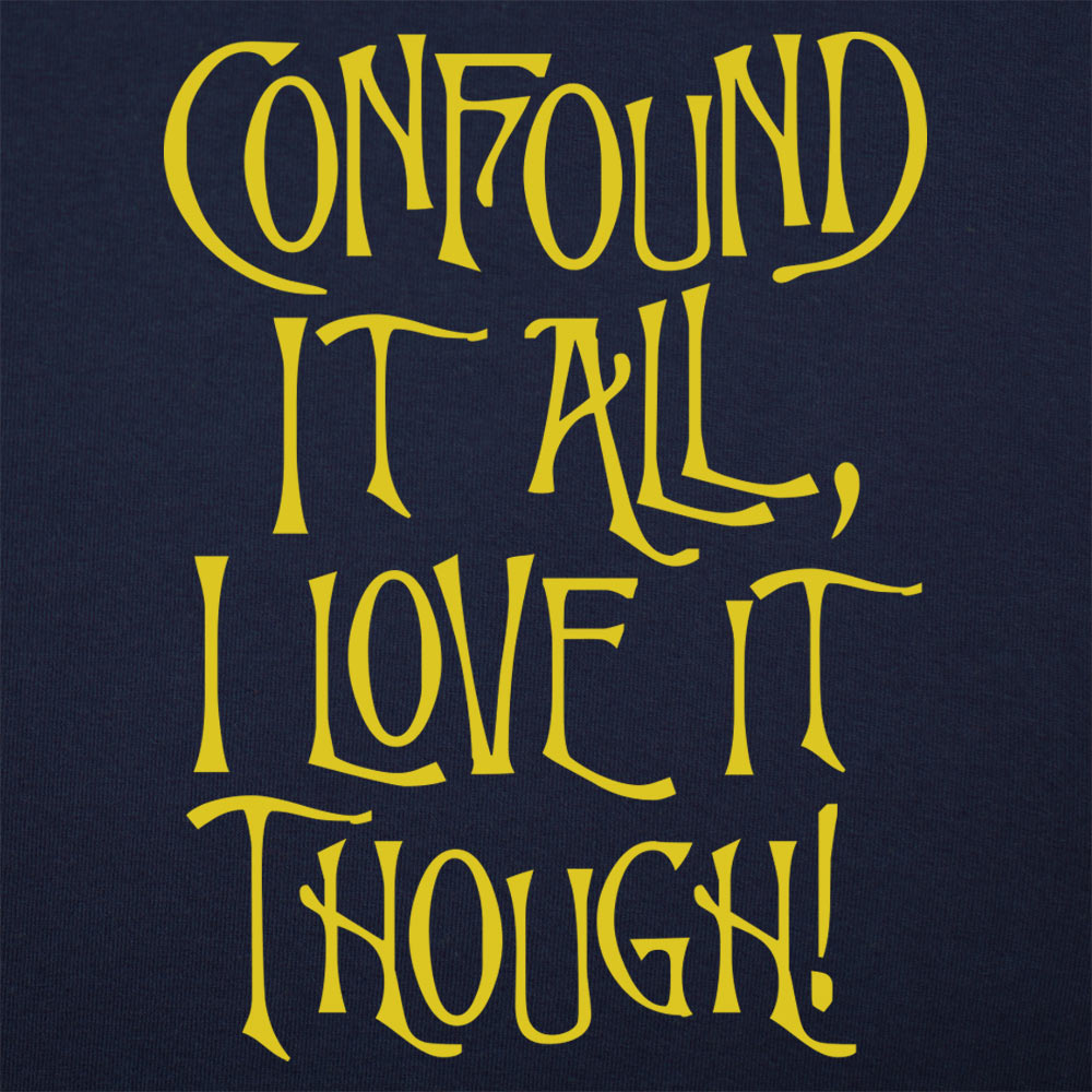 Confound It All
