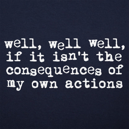 Consequences of My Own Actions Meme Quote