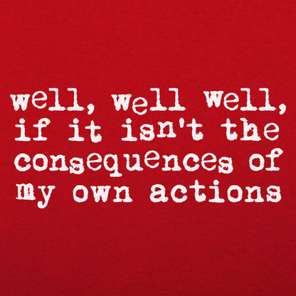 Consequences of My Own Actions Meme Quote