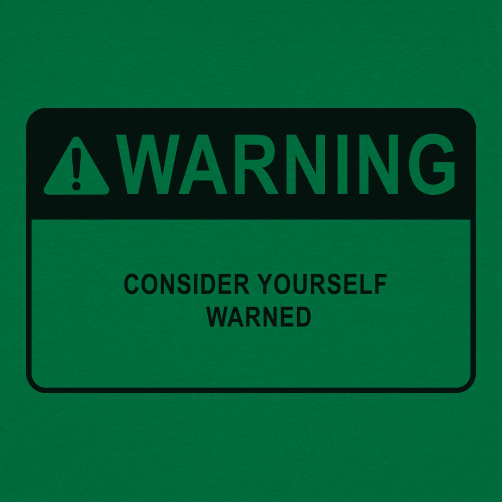Consider Yourself Warned