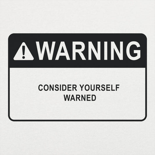Consider Yourself Warned Warning Label graphic Unisex Heavyweight T-Shirt in White