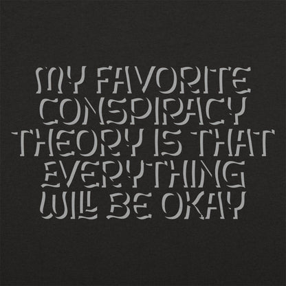 My Favorite Conspiracy Theory Everything Will Be Okay