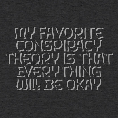 My Favorite Conspiracy Theory Everything Will Be Okay
