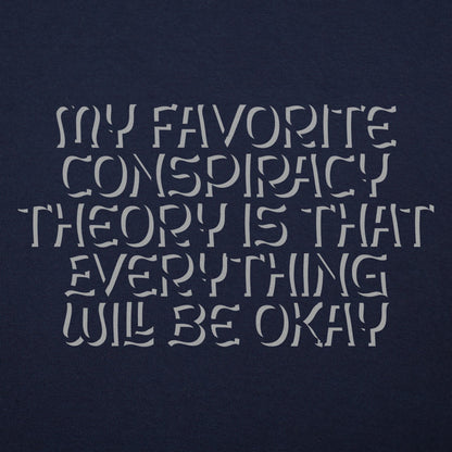 My Favorite Conspiracy Theory Everything Will Be Okay