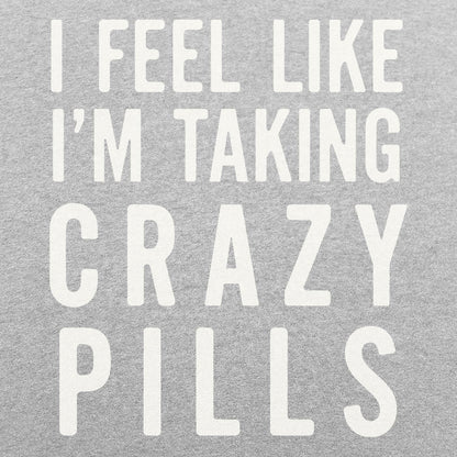 I Feel Like I'm Taking Crazy Pills
