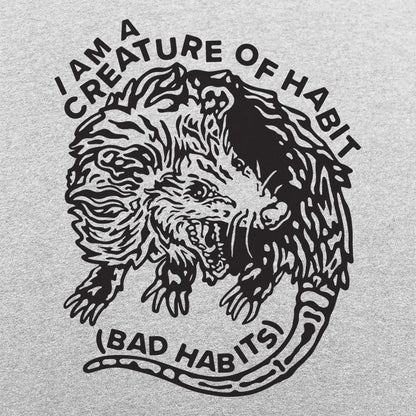 I Am A Creature of Bad Habits Hissing Opossum