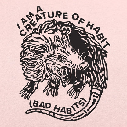 I Am A Creature of Bad Habits Hissing Opossum