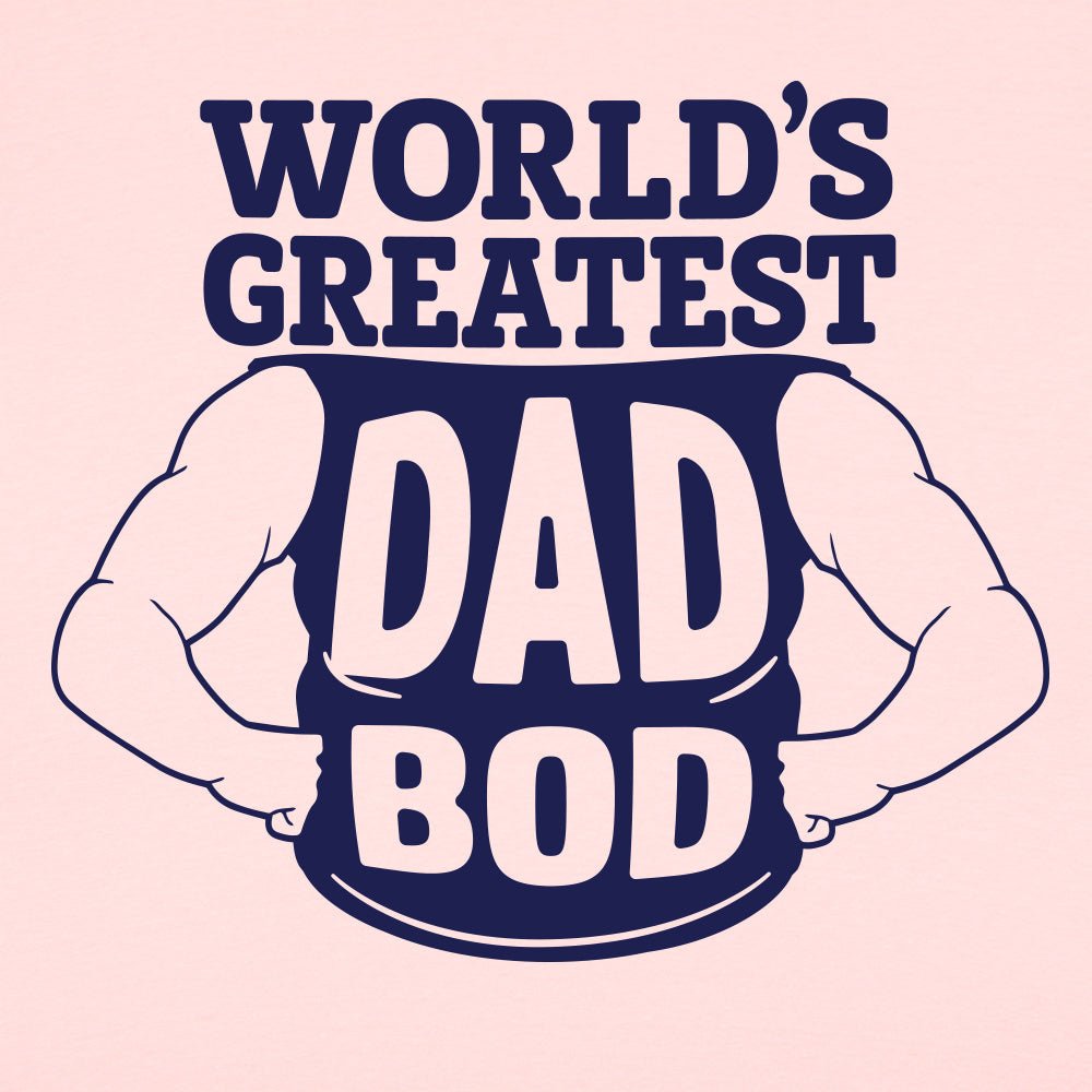 World's Greatest Dad Bod - 6DollarShirts