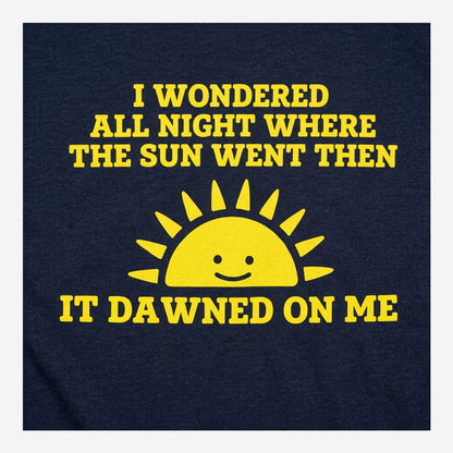 Dawned On Me Sunrise Dad Joke detail