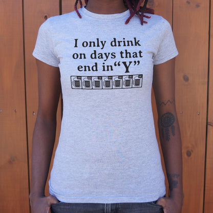 I Only Drink On Days That End in Y