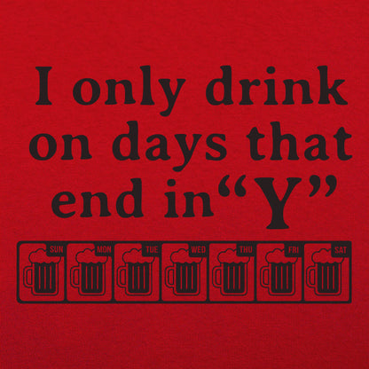 I Only Drink On Days That End in Y
