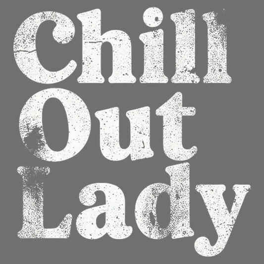 Chill Out Lady Tee-Default-Thumbnail