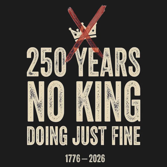 250 Years No King Doing Just Fine-Default-Thumbnail