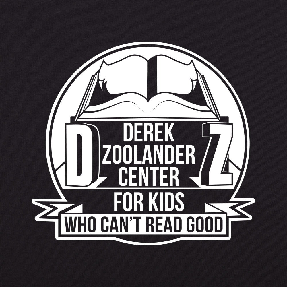 Derek Zoolander Center for Kids Who Can't Read Good graphic tee design