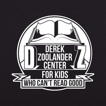 Derek Zoolander Center for Kids Who Can't Read Good graphic tee design