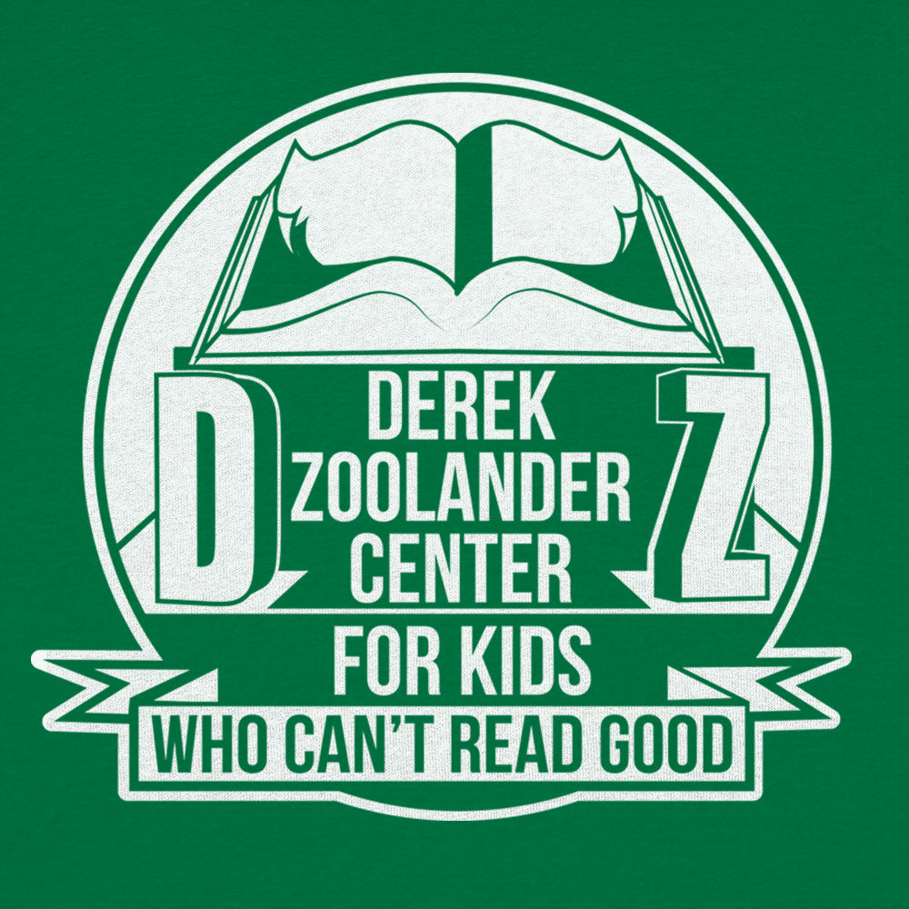 Derek Zoolander Center for Kids Who Can't Read Good graphic Women's T-Shirt in Lucky Green