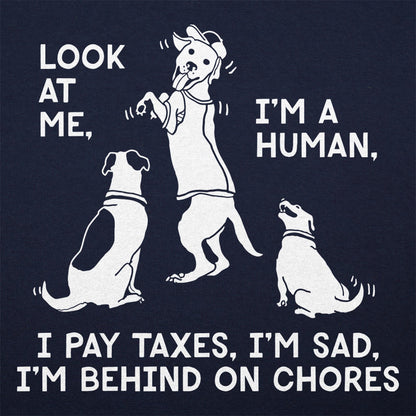Look at Me I'm a Human I Pay Taxes I'm Sad