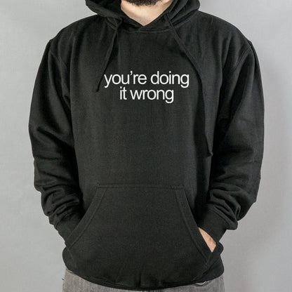 You're Doing It Wrong Bold Text Quote graphic Hoodie in Black