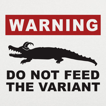 Do Not Feed the Variant Alligator Warning Sign