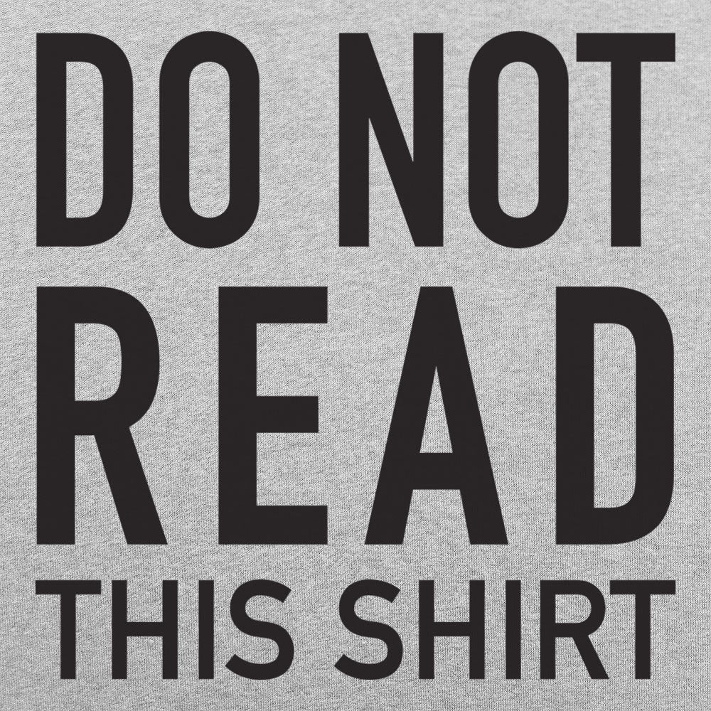 Do Not Read This Shirt
