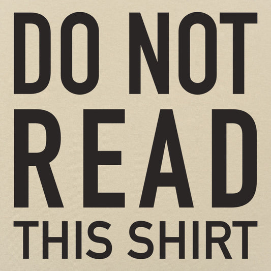 Do Not Read This Shirt