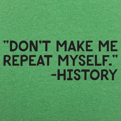 History Repeats - 6DollarShirts