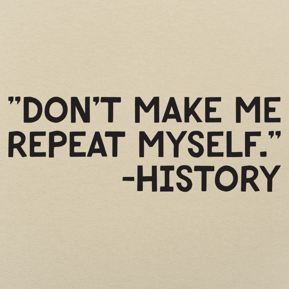 History Repeats - 6DollarShirts
