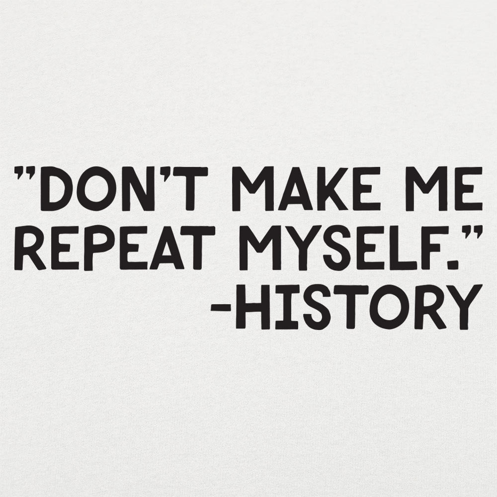 History Repeats - 6DollarShirts