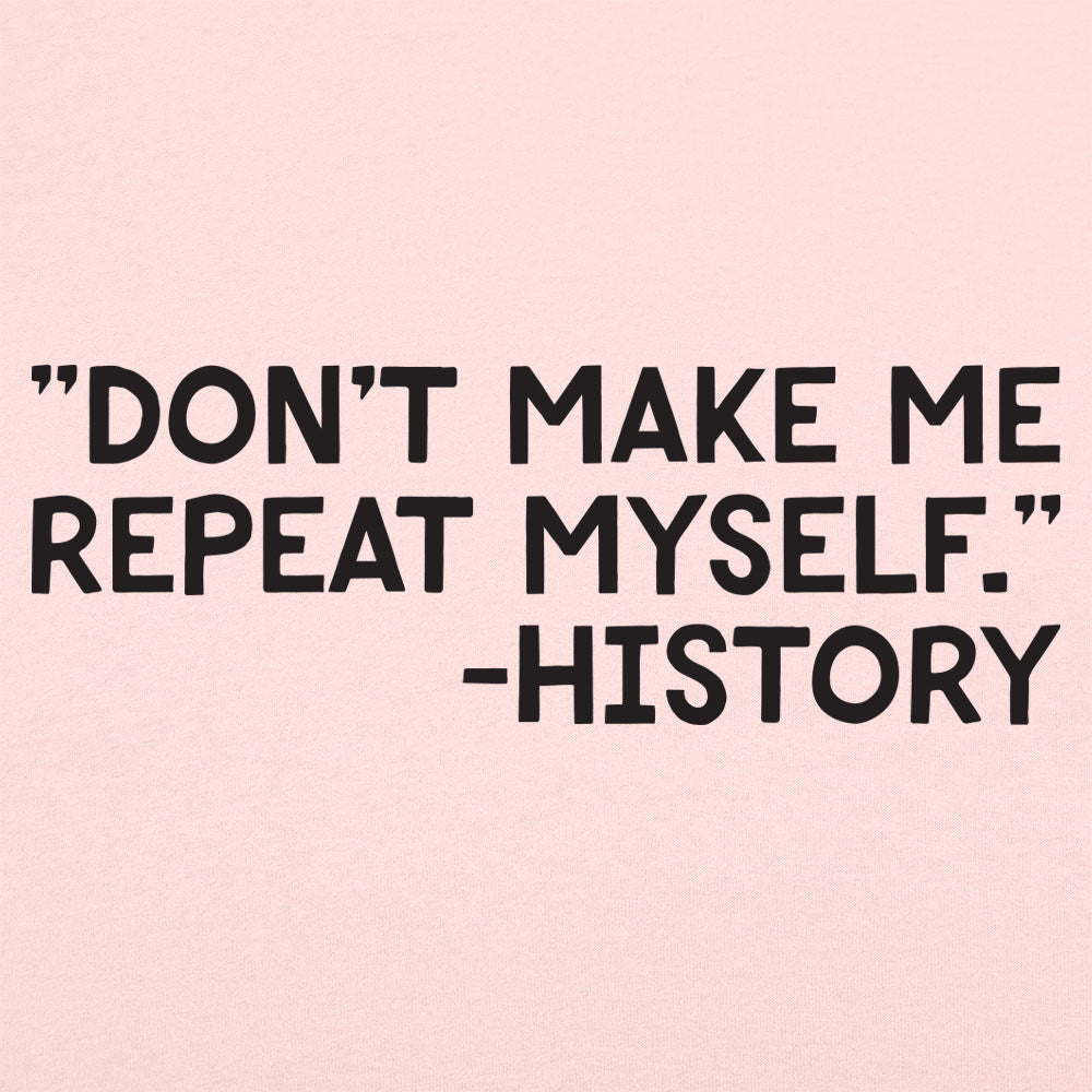 History Repeats - 6DollarShirts