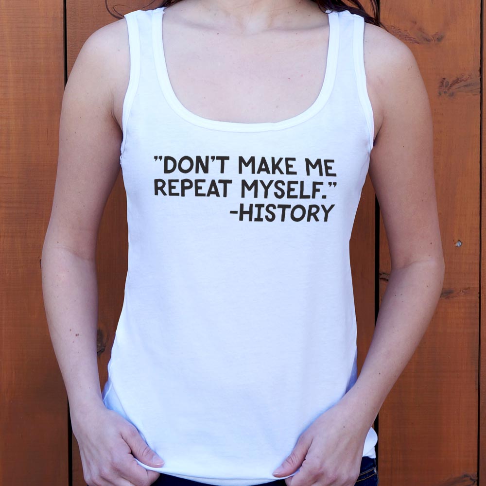 History Repeats - 6DollarShirts